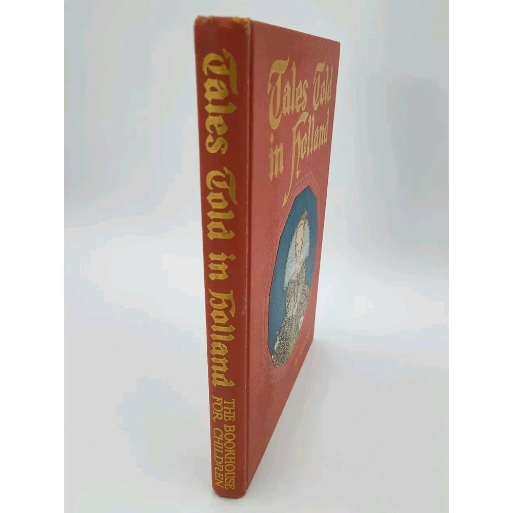 Tales Told in Holland 1926 Book‎ Maud & Miska Petersham SEE PICS B61.1GU2103